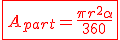 3$\red\fbox{A_{part}= \frac{ \pi r^2 \alpha}{360}}